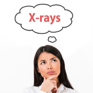 Why do I need X-rays?